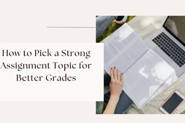 How to Pick a Strong Assignment Topic for Better Grades